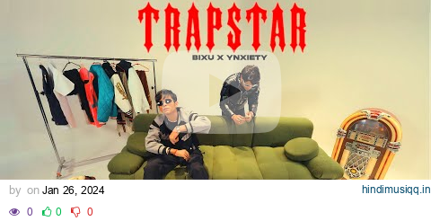 TRAPSTAR (Official Video) - BIXU x YNXIETY pagalworld mp3 song download