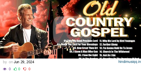 The Best Old Country Gospel Songs Collection With Lyrics - Inspirational Country Gospel Songs 2024 pagalworld mp3 song download