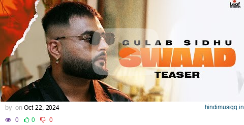 Swaad (Official Teaser) Gulab Sidhu | Jang Dhillon | Iris | Hitesh Arora | Full Song on 24 October pagalworld mp3 song download