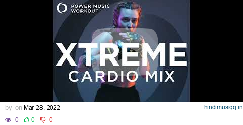 Xtreme Cardio Mix 34 (Non-Stop Workout Mix 132-145 BPM) by Power Music Workout pagalworld mp3 song download