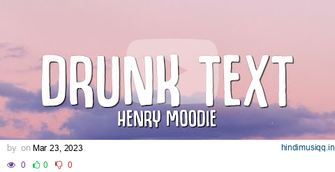 Henry Moodie - drunk text (Lyrics) pagalworld mp3 song download