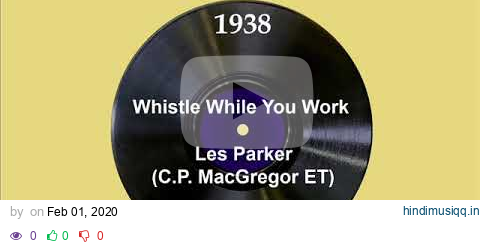 1938 Les Parker (ET) - Whistle While You Work (with vocal trio) pagalworld mp3 song download