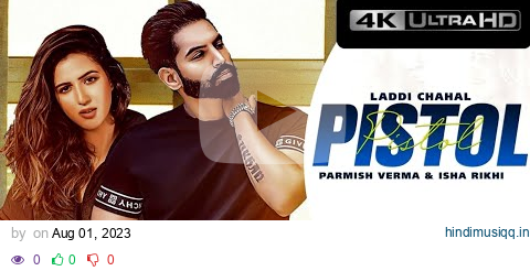 PISTOL (Full Video) Laddi Chahal Ft PARMISH VERMA & Isha Rikhi | Latest Punjabi Song 2021| New Song pagalworld mp3 song download