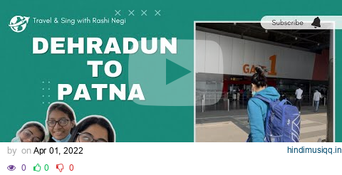 Dehradun to Patna | Travel Vlog | Rashi Negi #youtube #vlog #travel #travelvlog pagalworld mp3 song download