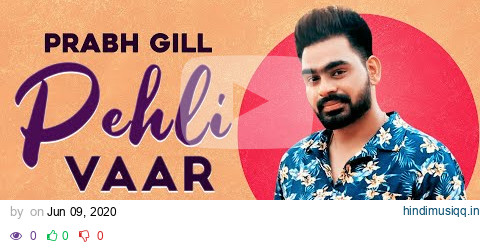 Pehli Vaar (Lyrical) | Prabh Gill | Latest Punjabi Songs 2020 | Speed Records pagalworld mp3 song download