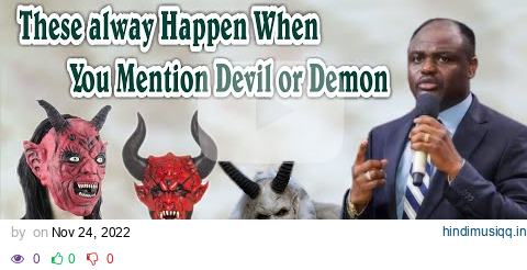 These always Happen when you mention Devil or Demon. Dr. Abel Damina pagalworld mp3 song download