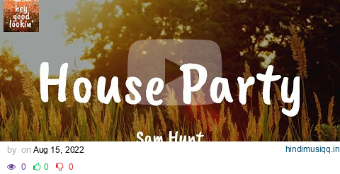 House Party - Sam Hunt (Lyrics) pagalworld mp3 song download