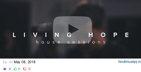 Phil Wickham - Living Hope (House Sessions) pagalworld mp3 song download