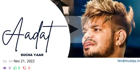 Sucha Yaar  AADAT( Full Video )  FT.Sonia Verma ||   Sucha Yaar Latest Punjabi Songs pagalworld mp3 song download