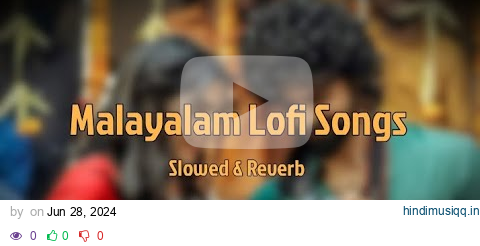 Malayalam lofi songs ~ cover songs malayalam ~ nonstop lofi ~ nostalgia restored ~ songs for sleep pagalworld mp3 song download