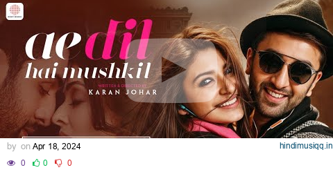 Ae Dil Hai Mushkil - Video Jukebox – Ranbir Kapoor | Anushka Sharma | Aishwarya Rai Bachchan |Pritam pagalworld mp3 song download