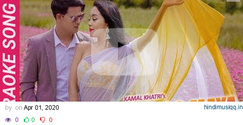 PAHILO MAYA ||Official Karaoke || KAMAL KHATRI || Latest Love Song 2019 pagalworld mp3 song download