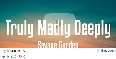 Savage Garden - Truly Madly Deeply (Lyrics) pagalworld mp3 song download