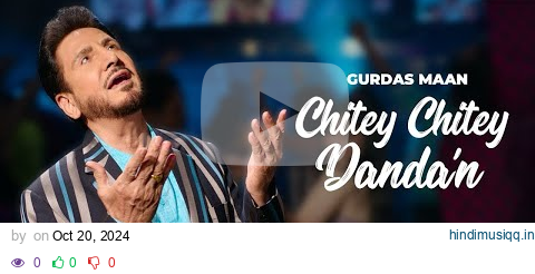 Chitey Chitey Dandan Vich Sone Diya Mekha | Gurdas Maan | New Punjabi Songs 2024 Latest Punjabi Song pagalworld mp3 song download