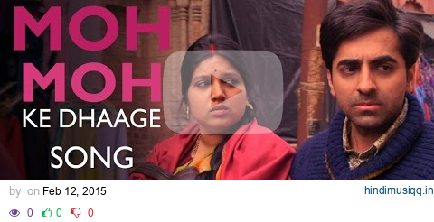 Moh Moh Ke Dhaage Song | Dum Laga Ke Haisha | Ayushmann | Bhumi | Papon | Monali Thakur | Anu Malik pagalworld mp3 song download