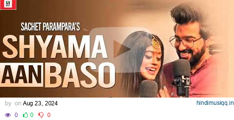 Shyama Aan Baso Slowed-Reverb-Lofi | Sachet-Parampara | Satvik | Youngveer | Bhushan Kumar |NV Music pagalworld mp3 song download