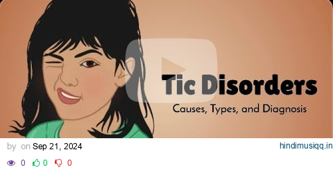 What Are Tic Disorders? Causes, Symptoms, and More! pagalworld mp3 song download