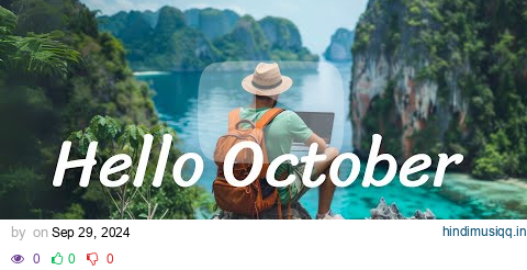 Hello October - A new Month starts with great journey and happy vibes - Indie Pop Folk Playlist pagalworld mp3 song download