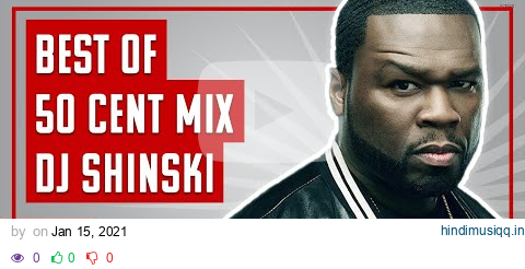 Best of 50 Cent Mix - Dj Shinski [In Da Club, Wanksta, PIMP, Big Rich Town, Window Shopper, G Unit] pagalworld mp3 song download