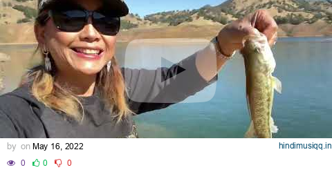 5/14/ 22 Iu Mienh fishing at New melones lake.So amazing catching the fish today￼. pagalworld mp3 song download