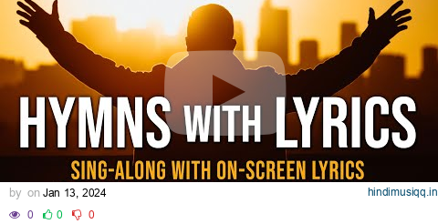 Hymns with Lyrics - 33 Best Loved Hymns - Over 1 hour with On-Screen Lyrics pagalworld mp3 song download