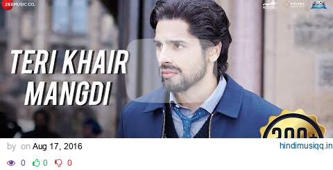 Teri Khair Mangdi - Baar Baar Dekho | Sidharth Malhotra & Katrina Kaif | Bilal Saeed pagalworld mp3 song download