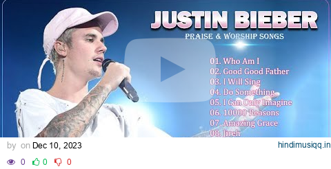 Justin Bieber Playlist Cover Praise And Worship Songs - Best Christian Music Playlist 2023 pagalworld mp3 song download