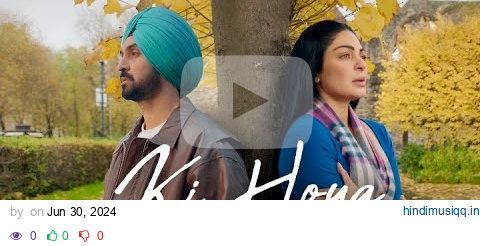 Ki Hoya Ve | Diljit Dosanjh | Neeru Bajwa | B Praak | Afsana Khan | Jaani | Latest Punjabi Songs pagalworld mp3 song download