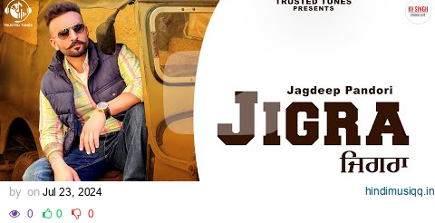 JIGRA (Official Video) Jagdeep Pandori | Latest Punjabi Songs 2024 | Trusted Tunes pagalworld mp3 song download