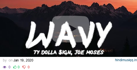 Ty Dolla $ign - Wavy | Lyrics (ft. Joe Moses) pagalworld mp3 song download