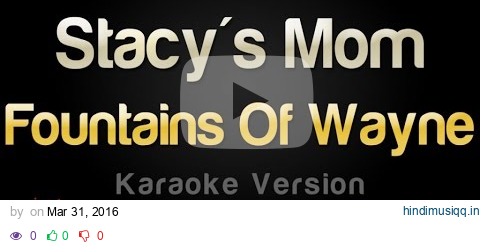 Fountains Of Wayne - Stacy's Mom (Karaoke Version) pagalworld mp3 song download