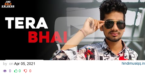 Tera Bhai | Jind Aala | Haryanvi Kalamkar | Latest Haryanvi Song | Jind Aale Kalakar pagalworld mp3 song download