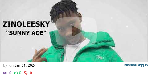 Zinoleesky 'Sunny Ade' 1 Hour Loop On NoireTV #noiretv #zinoleesky #sunnyade #afrobeats #lyrics pagalworld mp3 song download