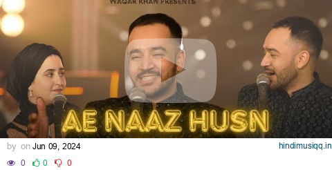 Ae Naaz E Husn Wala | Qatil Howa tu Bismil | Waqar Khan(ft Zartasha Zainab)| Balochi x Urdu Collab | pagalworld mp3 song download