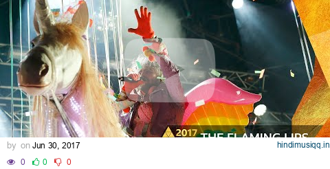 The Flaming Lips - Do You Realize?? (Glastonbury 2017) pagalworld mp3 song download