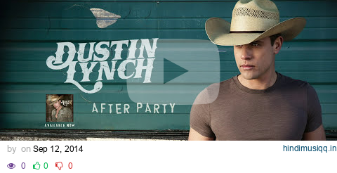 Dustin Lynch - After Party (Official Audio) pagalworld mp3 song download