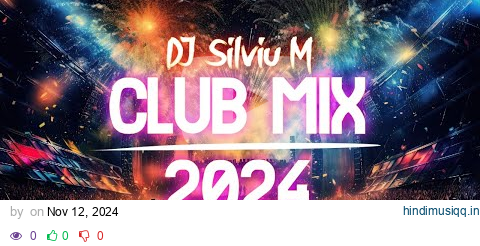 Music Mix 2024 | Party Club Dance 2024 | Best Remixes Of Popular Songs 2024 MEGAMIX (DJ Silviu M) pagalworld mp3 song download