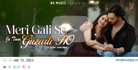 Meri Gali Se Jo Tum Guzarti ho (Teaser) Manish Sharma | Yash  and Keisha Rawat | Bobby Shah pagalworld mp3 song download