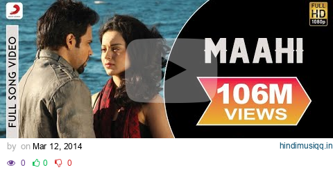 Maahi Full Video - Raaz 2|Kangana Ranaut,Emraan Hashmi|Toshi & Sharib Sabri|Mohit Suri pagalworld mp3 song download