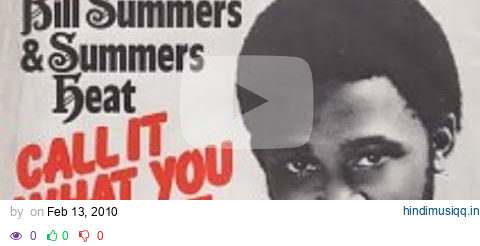 Bill Summers & Summers Heat - Call It What You Want pagalworld mp3 song download