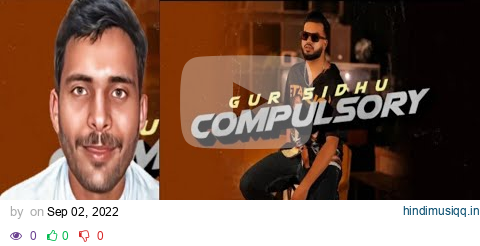 COMPULSORY (Official Audio) Gur Sidhu | Kaptaan | New Punjabi Song 2022 | Punjabi Songs | Reaction pagalworld mp3 song download