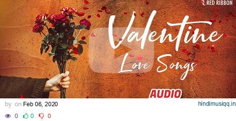 Love Songs - Valentine Day Special 2021 | Heart Touching Romantic Songs | Best Songs for Valentine pagalworld mp3 song download