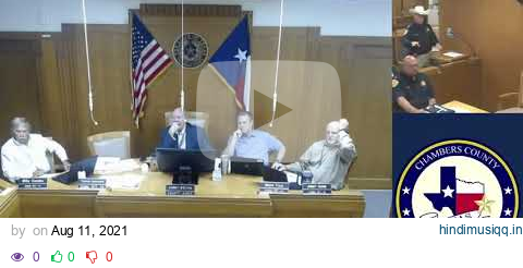 Chambers County Commissioners Court Budget Workshop - August 10, 2021 pagalworld mp3 song download