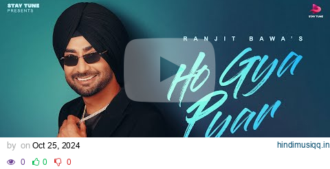 Ho Gya Pyar (Official Video) Ranjit Bawa | Bunty Bains | Desi Crew | New Punjabi Songs 2024 pagalworld mp3 song download