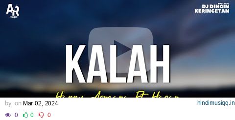 Kalah - Happy Asmara Ft. Hasan (LIRIK) pagalworld mp3 song download