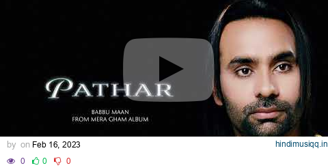 Pathar - Babbu Maan (from Mera Gham) pagalworld mp3 song download