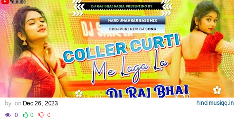 Coller Curti Me Laga La√√Dj Malai Music√√Bhojpuri Dj Song Hard Jhankar Bass Mix pagalworld mp3 song download