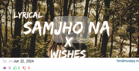 Samjho Na X Wishes - Mashup (Lyrics) pagalworld mp3 song download