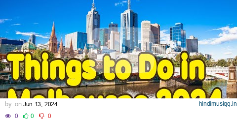 Things You Must to Do In Melbourne in 2024 pagalworld mp3 song download