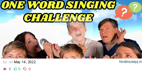 ONE WORD SINGING CHALLENGE!!!!! 🎤✨ ft. @SharpeFamilySingers pagalworld mp3 song download